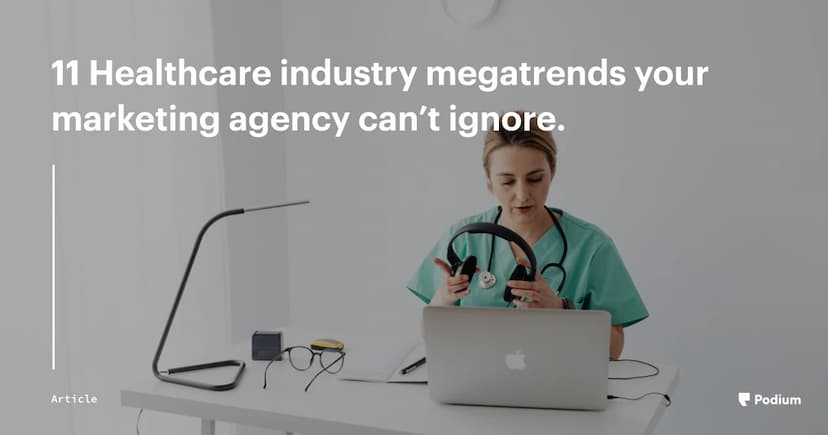 11 Healthcare Industry Megatrends your Marketing Agency Can’t Ignore
