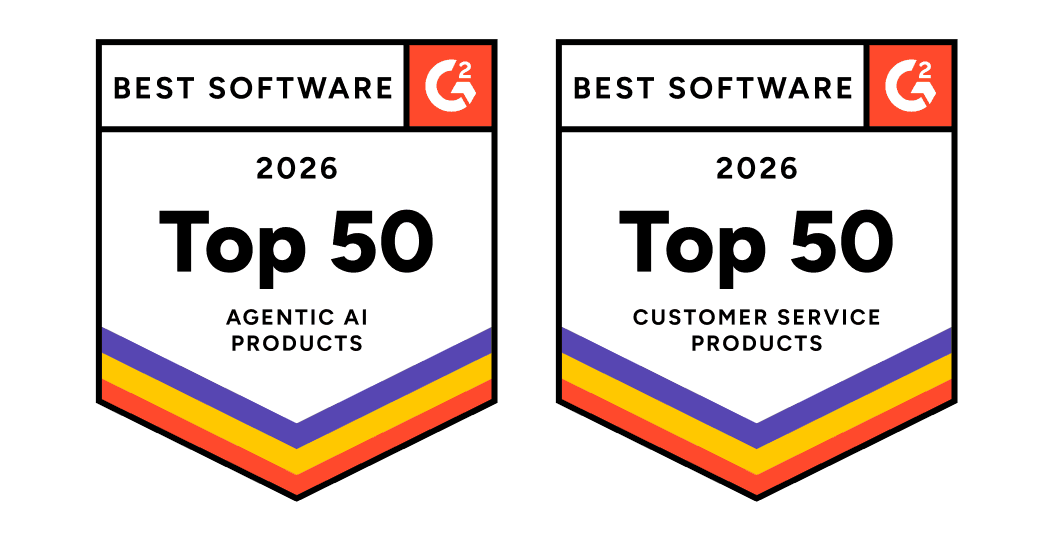 G2 badges: Best Software 2026 — Top 50 Agentic AI Products, Top 50 Customer Service Products